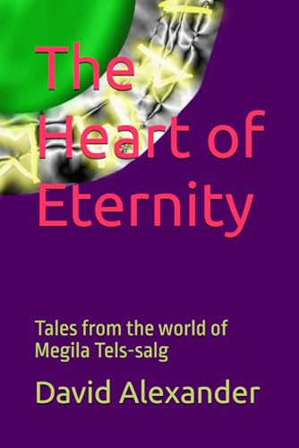 The Heart of Eternity: Tales from the world of Megila Tels-salg