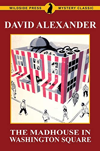 The Madhouse in Washington Square: A Wildside Press Mystery Classic von Parlux
