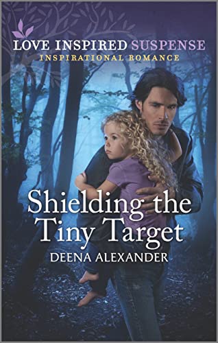 Shielding the Tiny Target (Love Inspired Suspense) von Love Inspired Suspense