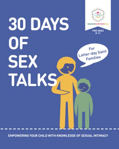 30 Days of Sex Talks for Latter-day Saint Families: For Parents of Children Ages 8-11: Empowering Your Child with a Knowledge of Sexual Intimacy von Educate & Empower Kids