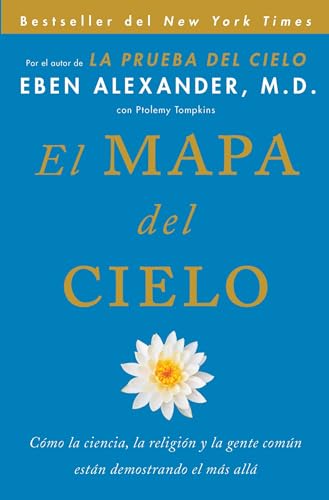 El Mapa del cielo: Cómo la ciencia, la religión y la gente común están demostrando el más allá von Simon & Schuster