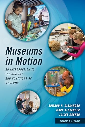 Museums in Motion: An Introduction to the History and Functions of Museums (American Association for State and Local History) von Rowman & Littlefield Publishers
