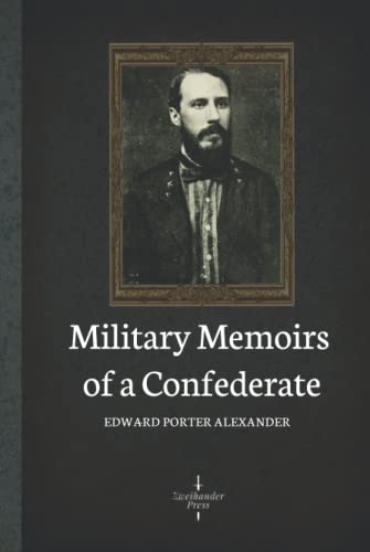 Military Memoirs of A Confederate (Illustrated)