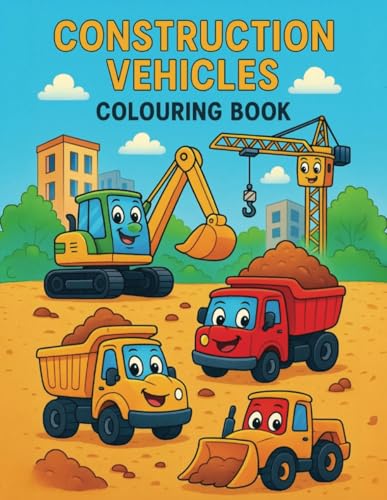 Construction Vehicles Colouring Book: Diggers, Dump Trucks, Cranes etc von Independently published