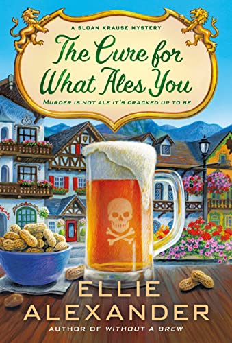 The Cure for What Ales You: A Sloan Krause Mystery (The Sloan Krause Mysteries, 5, Band 5)