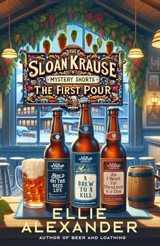 The Sloan Krause Mystery Shorts: The First Pour von Sweet Lemon Press