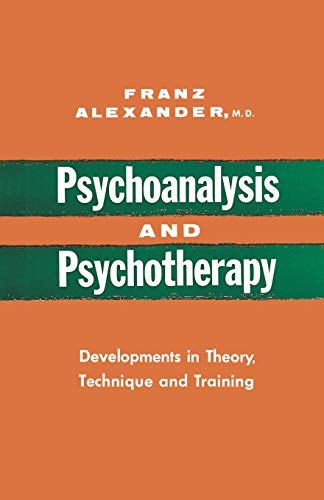 Psychoanalysis and Psychotherapy: Developments in Theory, Technique and Training