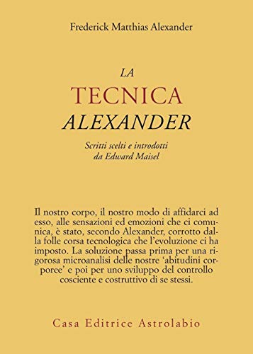 La tecnica Alexander (Psiche e coscienza) von Astrolabio Ubaldini