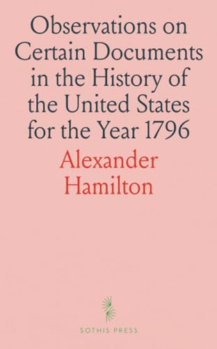 Observations on Certain Documents in the History of the United States for the Year 1796
