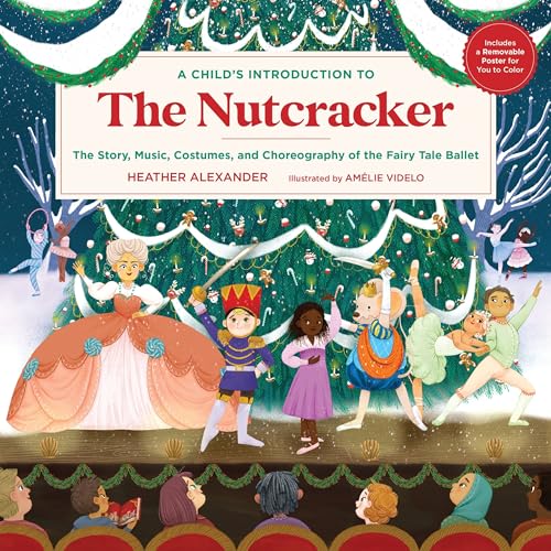 A Child's Introduction to the Nutcracker: The Story, Music, Costumes, and Choreography of the Fairy Tale Ballet (A Child's Introduction Series) von Black Dog & Leventhal