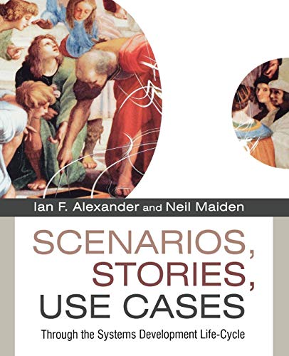 Scenarios, Stories, Use Cases: Through the Systems Development Life-Cycle von Wiley