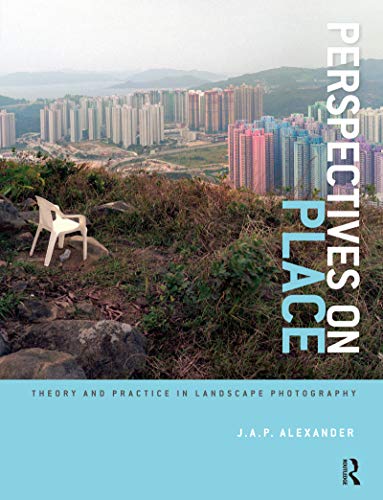 Perspectives on Place: Theory and Practice in Landscape Photography (Required Reading Range)