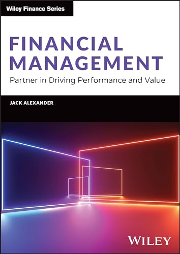 Financial Management: Partner in Driving Performance and Value (Wiley Finance Editions) von Wiley