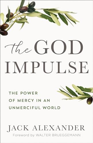 God Impulse: The Power of Mercy in an Unmerciful World