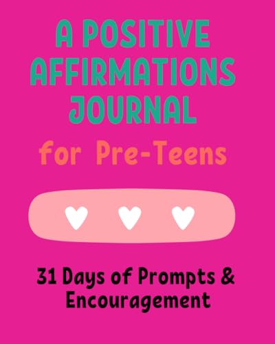 A Positive Affirmations Journal for Pre-Teens: 31 Days of Prompts & Encouragement von Jenny Alexander Publishing