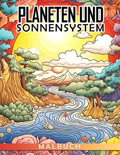 Planeten und Sonnensystem Malbuch: Ein Bildungsabenteuer für zukünftige Astronomen - Entdecken, Lernen und Ausmalen von Independently published
