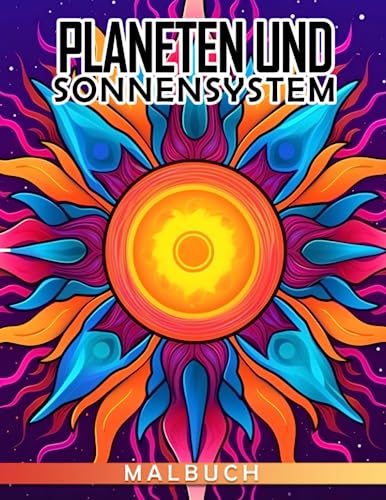 Planeten und Sonnensystem Malbuch: Ein Bildungsabenteuer für zukünftige Astronomen - Entdecken, Lernen und Ausmalen von Independently published