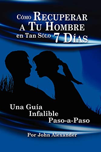 Cómo recuperar a tu hombre en tan sólo 7 días