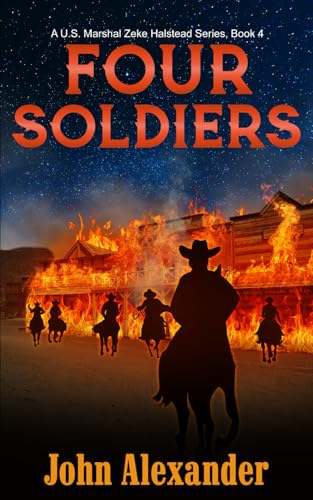 Four Soldiers: The Youngest U.S. Marshal (U.S. Marshal Zeke Halstead Series, Band 4) von Independently published