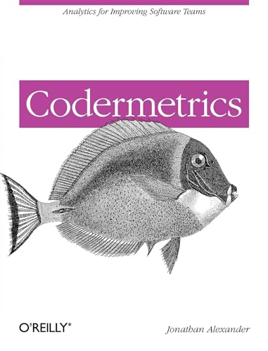 Codermetrics: Analytics for Improving Software Teams Codermetrics: Analytics for Improving Software Teams