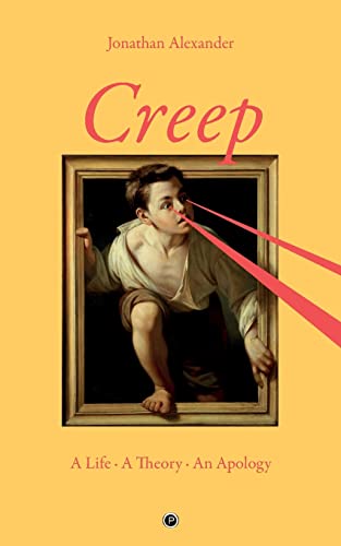 Creep: A Life, A Theory, An Apology von Punctum Books