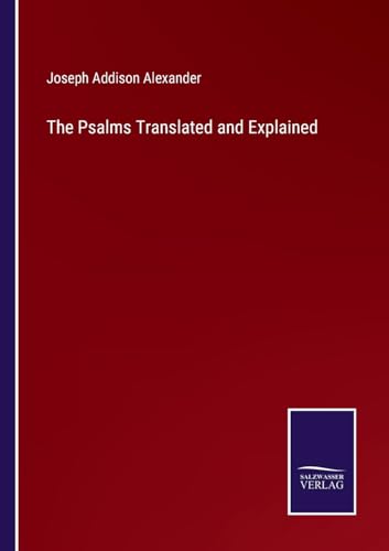 The Psalms Translated and Explained von Salzwasser Verlag