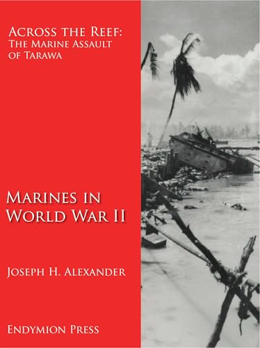 Across the Reef: The Marine Assault of Tarawa von Anson Street Press