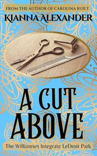 A Cut above: the Williamses Integrate Ledroit Park von Nancy Yost Literary Agency