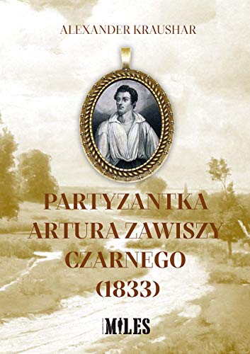 Partyzantka Artura Zawiszy Czarnego (1833) von Miles