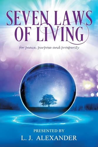 Seven Laws of Living for peace, purpose and prosperity Seven Laws of Living for peace, purpose and prosperity von Christian Faith Publishing, Inc