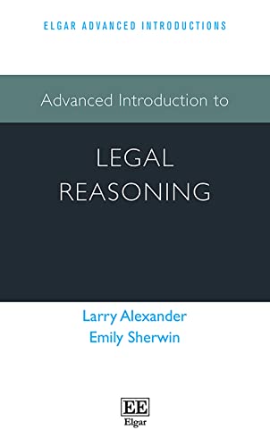 Advanced Introduction to Legal Reasoning (Elgar Advanced Introductions)