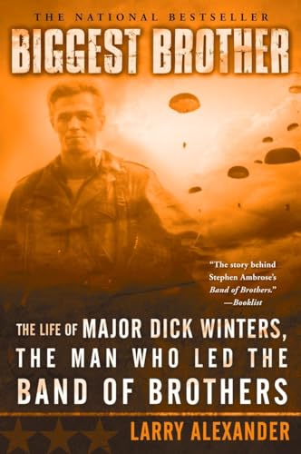 Biggest Brother: The Life Of Major Dick Winters, The Man Who Led The Band of Brothers von Dutton