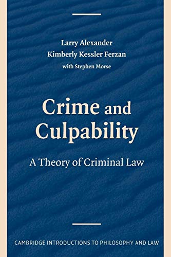 Crime and Culpability: A Theory of Criminal Law (Cambridge Introductions to Philosophy and Law)