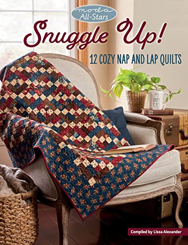 Snuggle Up!: 12 Cozy Nap and Lap Quilts (Moda All-stars) von Martingale