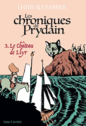 Les Chroniques de Prydain, tome 3: Le château de Llyr von ANNE CARRIERE