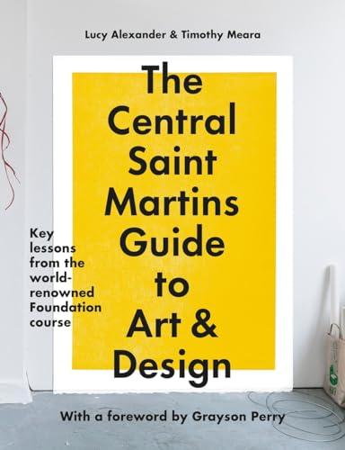 The Central Saint Martins Guide to Art & Design: Key lessons from the world-renowned Foundation course von Ilex Press