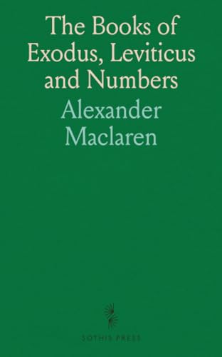 The Books of Exodus, Leviticus and Numbers von Sothis Press