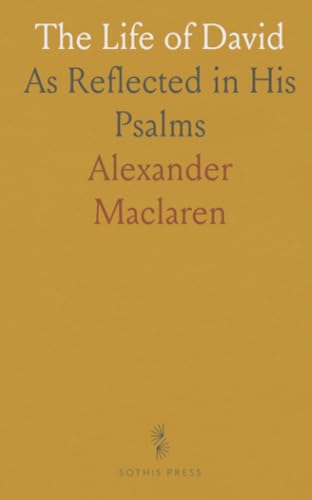 The Life of David: As Reflected in His Psalms von Sothis Press