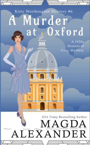 A Murder at Oxford: A 1920s Historical Cozy Mystery (The Kitty Worthington Mysteries, Band 6) A Murder at Oxford: A 1920s Historical Cozy Mystery (The Kitty Worthington Mysteries, Band 6)
