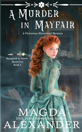 A Murder in Mayfair: A Victorian Historical Mystery (Rosalynd and Steele Mysteries, Band 1) von Hearts Afire Publishing