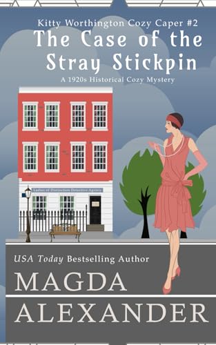 The Case of the Stray Stickpin: A 1920s Historical Cozy Mystery (The Kitty Worthington Cozy Capers, Band 2)