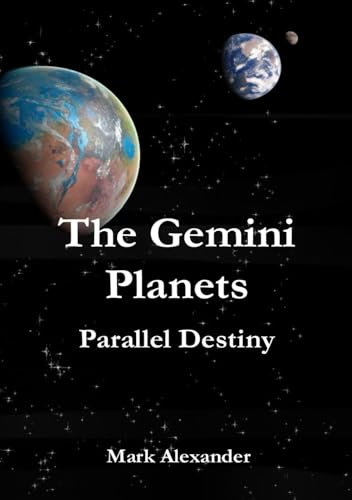 The Gemini Planets: Parallel Destiny von Independently published