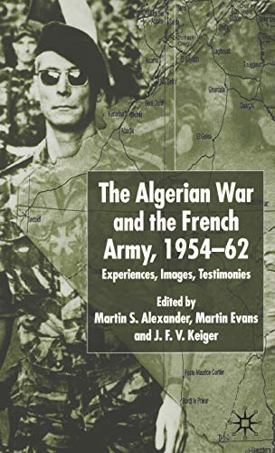 Algerian War and the French Army, 1954-62: Experiences, Images, Testimonies Algerian War and the French Army, 1954-62: Experiences, Images, Testimonies von MACMILLAN