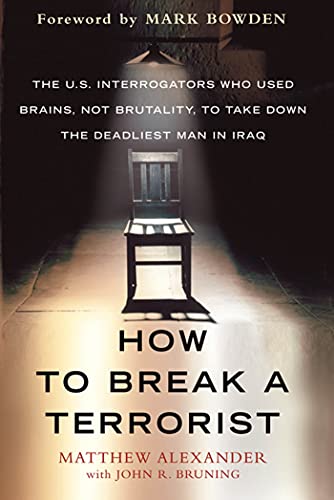 How To Break A Terrorist: The U.S. Interrogators Who Used Brains, Not Brutality, to Take Down the Deadliest Man in Iraq von St. Martins Press-3PL