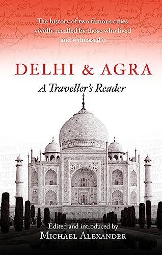 Delhi and Agra: A Traveller's Reader: A Traveller's Companion