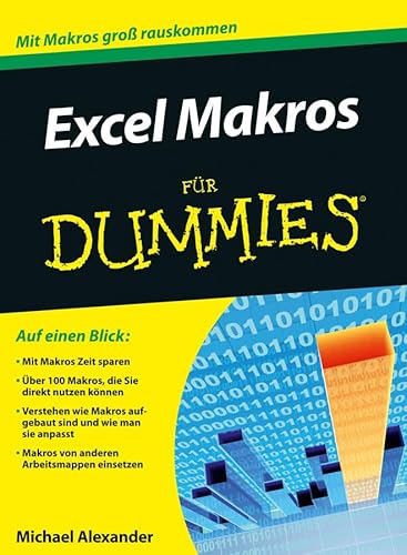 Excel Makros für Dummies: Mit Makros groß rauskommen Excel Makros für Dummies: Mit Makros groß rauskommen