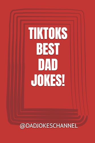 TIKTOKS BEST DAD JOKES! von Independently published