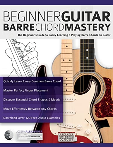 Beginner Guitar Barre Chord Mastery: The Beginner’s Guide to Easily Learning & Playing Barre Chords on Guitar (Beginner Guitar Books) von www.fundamental-changes.com