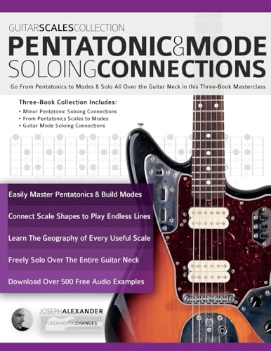 Guitar Scales Collection – Pentatonic & Guitar Mode Soloing Connections: Go From Pentatonics to Modes & Solo All Over the Guitar Neck in this Three-Book Masterclass (Learn Guitar Theory and Technique) von www.fundamental-changes.com