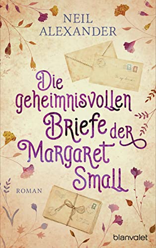 Die geheimnisvollen Briefe der Margaret Small: Roman